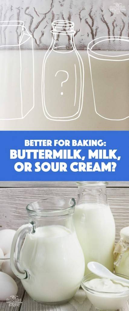 Which is better for baking - buttermilk, milk or sour cream?