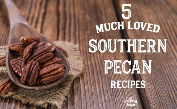 5 Much Loved Southern Pecan Recipes
