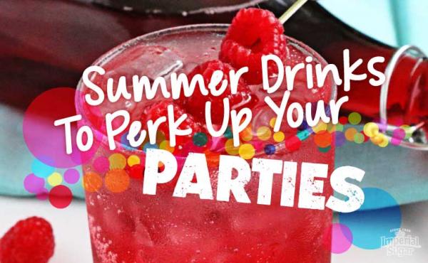 5 Summer Drinks to Perk Up Your Parties